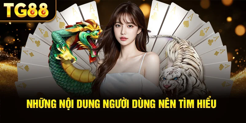 Những Nội Dung Người Dùng Nên Tìm Hiểu